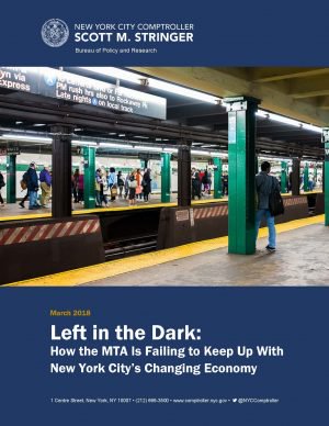 Left in the Dark:  How the MTA Is Failing to Keep Up With New York City’s Changing Economy