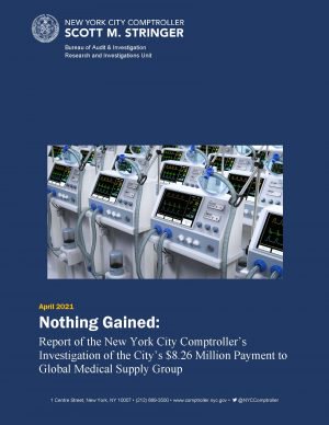 Nothing Gained: Report of the New York City Comptroller’s Investigation of the City’s $8.26 Million Payment to Global Medical Supply Group