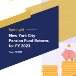 Spotlight: New York City Pension Fund Returns for FY 2023