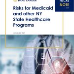 Fiscal Note: Risks for Medicaid and other NY State Healthcare Programs