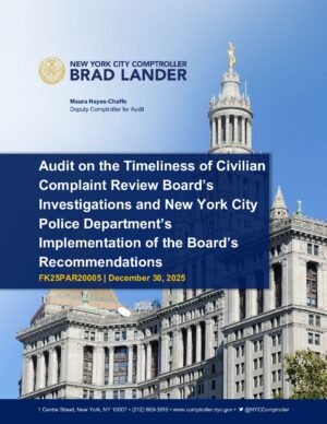 Audit on the Timeliness of Civilian Complaint Review Board’s Investigations and New York City Police Department’s Implementation of the Board’s Recommendations