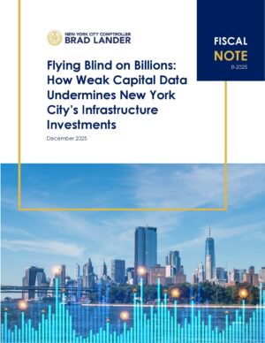 Flying Blind on Billions: How Weak Capital Data Undermines New York City’s Infrastructure Investments