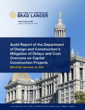 Audit Report of the Department of Design and Construction’s Mitigation of Delays and Cost Overruns on Capital Construction Projects