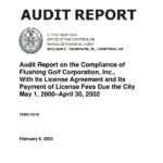 Audit Report on the Compliance of Flushing Golf Corporation, Inc., With Its License Agreement and Its Payment of License Fees Due the City thumbnail of FR03_107A